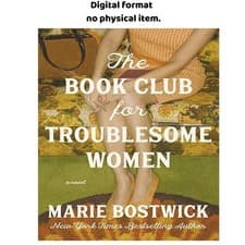 The Book Club for Troublesome Women: A Novel, Marie Bostwick 2026